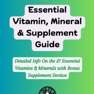 Essential Vitamin, Mineral & Supplement Guide