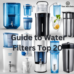 The Ultimate Guide to Water Filters and Top 20 Models guide to water filters