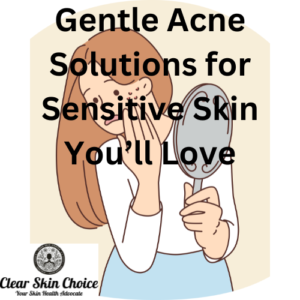 Gentle Acne Solutions