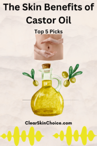The Amazing Skin Benefits of Castor Oil: Nature's Versatile Elixir skin benefits of castor oil