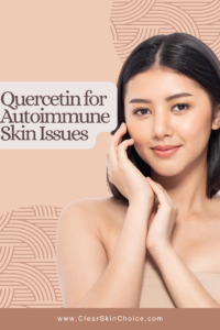 Quercetin for Autoimmune Skin Issues: A Natural Ally for 2025 Quercetin for Autoimmune Skin Issues